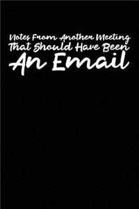 Notes From Another Meeting That Should Have Been An Email