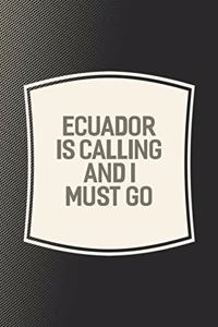 Ecuador Is Calling And I Must Go