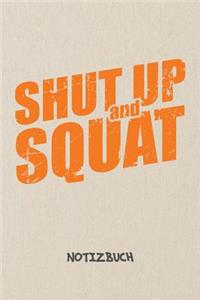 Shut Up and Squat NOTIZBUCH