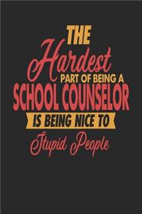 The Hardest Part Of Being An School Counselor Is Being Nice To Stupid People