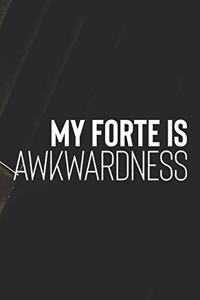 My Forte Is Awkwardness