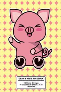 Draw and Write Notebook: Back to School Cute Piglet Kawaii Style Wide Rule Story Telling Book