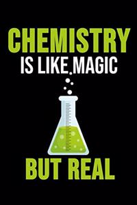 Chemistry Is Like Magic But Real