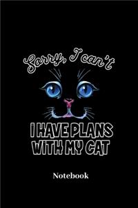 Sorry I Cant I Have Plans With My Cat Notebook