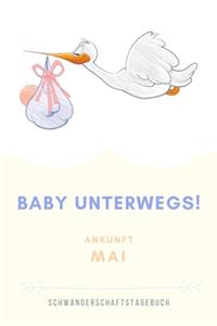 Schwangerschaftstagebuch Baby Unterwegs Ankunft Mai