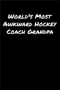 World's Most Awkward Hockey Coach Grandpa