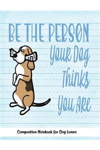 Be The Person Your Dog Thinks You Are