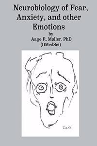 Neurobiology of Fear, Anxiety and other Emotions