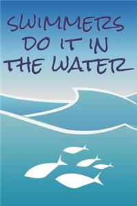 Cool Notebook For A Swimmer - Do It In The Water
