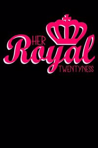 Her Royal Twentyness