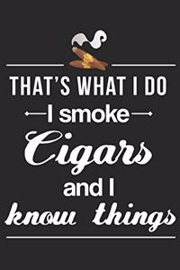 I Smoke Cigars And I Know Things