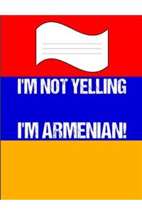 I'm Not Yelling I'm Armenian