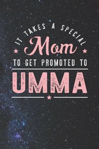 It Takes A Special Mom To Get Promoted To Umma