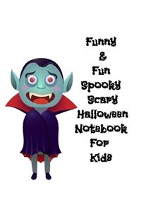 Funny & Fun Spooky Scary Halloween Notebook For Kids