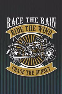 Race the Rain Ride the Wind Chase the Sunset