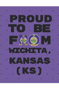 Proud to Be from Wichita, Kansas (Ks)