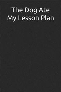 The Dog Ate My Lesson Plan