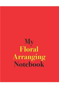 My Floral Arranging Notebook