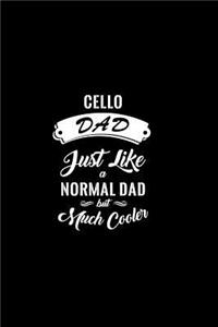 Cello Dad Just Like A Normal Dad But Much Cooler: A 6x9 Customizable 13 Month Planner, Monthly Checklist, Goals List, Weekly Planning Notebook with Sheets to Write Inspirations, Lists, Goals