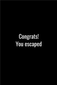 Congrats! You escaped