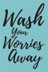 Wash Your Worries Away