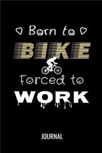 Born To Bike Forced To Work Journal