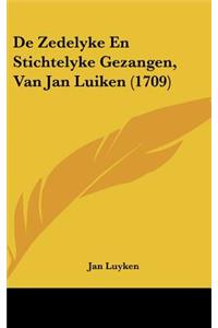 de Zedelyke En Stichtelyke Gezangen, Van Jan Luiken (1709)