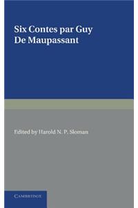 Six Contes Par Guy de Maupassant