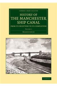 History of the Manchester Ship Canal from its Inception to its Completion