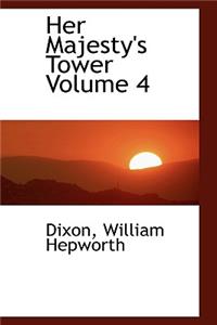 Her Majesty's Tower Volume 4