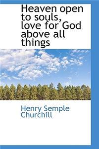 Heaven Open to Souls, Love for God Above All Things