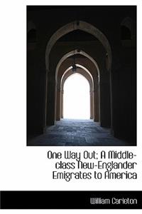 One Way Out; A Middle-Class New-Englander Emigrates to America