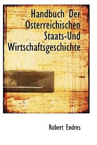 Handbuch Der Osterreichischen Staats-Und Wirtschaftsgeschichte