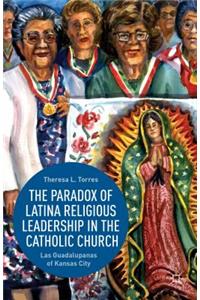 Paradox of Latina Religious Leadership in the Catholic Church