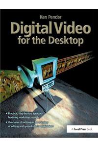 Digital Video for the Desktop