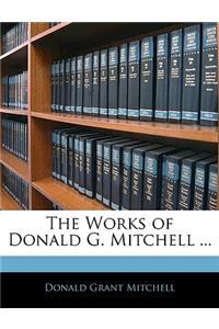 The Works of Donald G. Mitchell ...