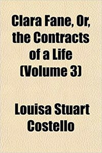 Clara Fane, Or, the Contracts of a Life (Volume 3)