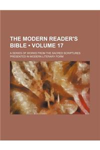 The Modern Reader's Bible (Volume 17); A Series of Works from the Sacred Scriptures Presented in Modern Literary Form