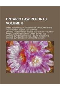 Ontario Law Reports Volume 8; Cases Determined in the Court of Appeal and in the High Court of Justice for Ontario