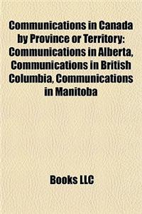 Communications in Canada by Province or Territory