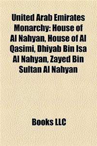 United Arab Emirates Monarchy: House of Al Nahyan, House of Al Qasimi, Dhiyab Bin ISA Al Nahyan, Zayed Bin Sultan Al Nahyan