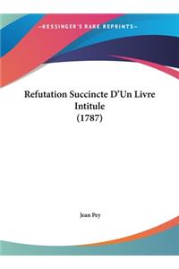 Refutation Succincte D'Un Livre Intitule (1787)