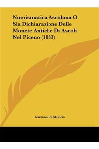 Numismatica Ascolana O Sia Dichiarazione Delle Monete Antiche Di Ascoli Nel Piceno (1853)