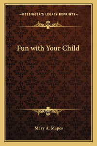 Fun with Your Child