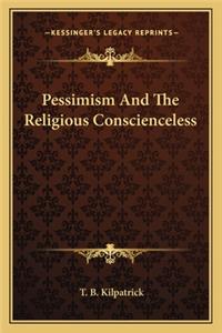 Pessimism And The Religious Conscienceless