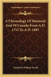 Chronology of Montreal and of Canada from A.D. 1752 to A.D. 1893