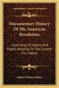 Documentary History of the American Revolution