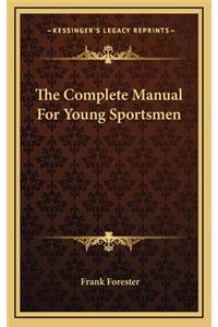 The Complete Manual for Young Sportsmen