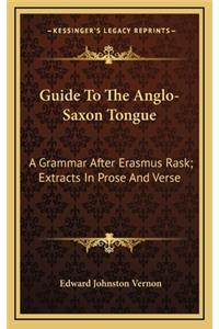 Guide to the Anglo-Saxon Tongue