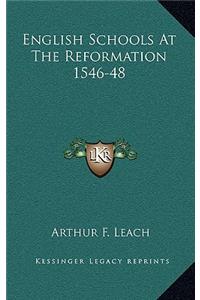 English Schools at the Reformation 1546-48